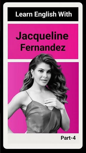 Learn English With Jacqueline Fernandez