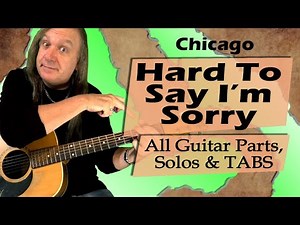How To Play Hard To Say I'm Sorry On Guitar