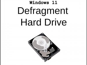Defragment my Hard Disk. Windows 11