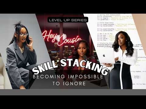 Level Up Series| Skill Stacking: Become Impossible to Ignore