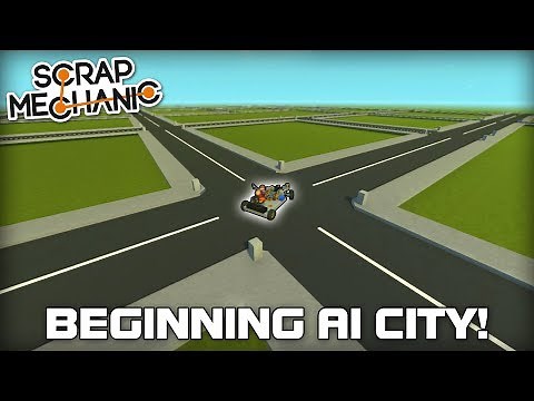 Self Driving Car and Beginning the Auto City Grid! (Scrap Mechanic City #01)