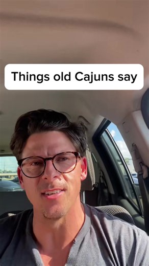Cajun sayings list: Common phrases old Cajuns say
