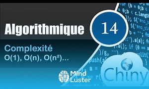 Mind Luster - Learn Algorithmique 14 14 Complexité des algorithmes