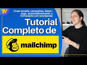 Tutorial MAILCHIMP ✅ en español (Campañas, audiencias, tags, automatizaciones, Wordpress)