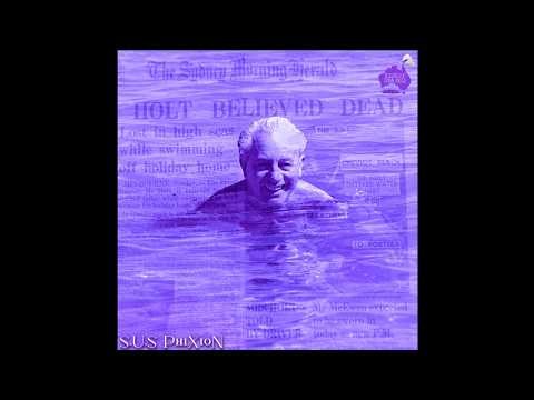 SUS PhiXioN - Harold Holt [Chopped & Screwed] Tape