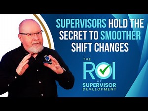 Supervisors Hold The SECRET To Smoother Shift Changes | ROI of Supervisor Development 14