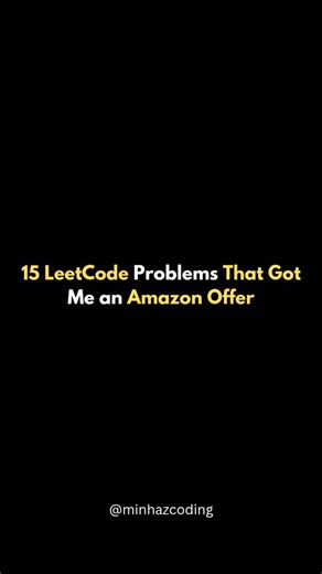 Minhaz | Full Stack Developer on Instagram: "⚡ Crack Amazon in 15 problems. 易 Learn the patterns once, solve anything.  From zero offers to dream company.  No random grind — smart prep only.  Your Amazon roadmap starts here. #LeetCode #AmazonInterview #CodingInterview #DSA #SoftwareEngineering #TechJobs #CodeNewbie #DataStructures #InterviewPrep #ProblemSolvingSkills"