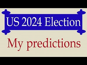 US 2024 Election ~ My predictions