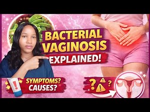 Bacterial vaginosis (BV) Infection;what it is,causes, symptoms, treatment, prevention