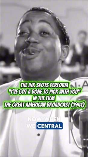The Ink Spots “I’ve Got a Bone to Pick with You” in the film The Great American Broadcast (1941).