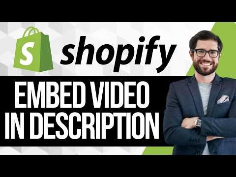 How to Embed a YouTube Video into Shopify Product Description
