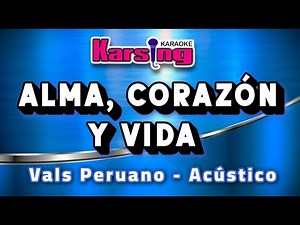 Alma, Corazón y Vida - Vals Peruano - Karsing Karaoke Original