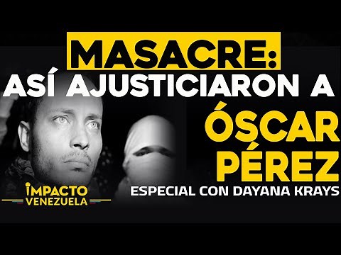 ¡MASACRE!: Así ajusticiaron a Óscar Pérez | Impacto Venezuela