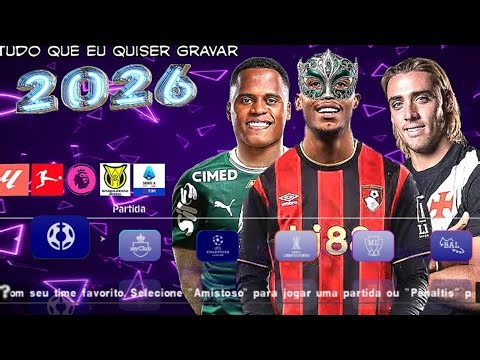 EFOOTBALL PES 2026 PPSSPP ATUALIZADO COM BRASILEIRÃO E EUROPEU DOWNLOAD MEDIAFIRE link direto