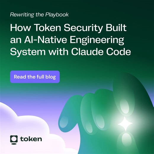 Token Security: Building AI-Native Engineering Systems with Claude Code | Token Security posted on the topic | LinkedIn