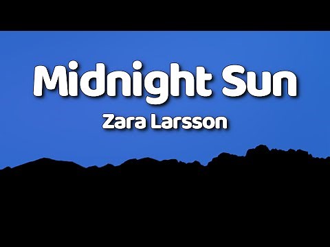 Zara Larsson - Midnight Sun (Lyrics)