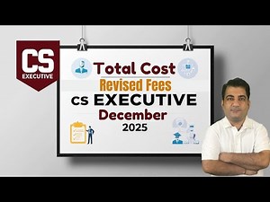 Total Cost of CS Executive Dec 2025 ~ CS Executive Registration & Exam Form fees