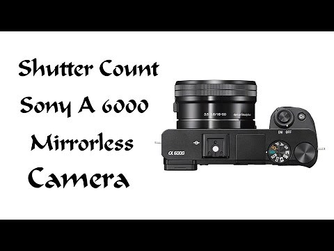 How To Check Shutter Count Sony A6000 | Sony Alpha A6000 Shutter Count