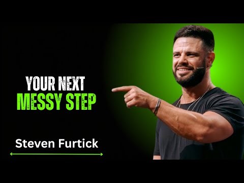 Your Next Messy Step [Steven Furtick] TODAY`S BEST MOTIVATIONAL SPEECH.