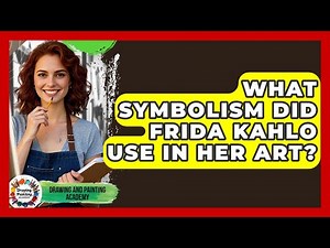 What Symbolism Did Frida Kahlo Use In Her Art? - Drawing and Painting Academy