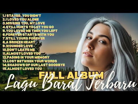 Kumpulan Lagu Barat Terbaru & Viral | English Songs Paling Banyak Diputar di YouTube dan TikTok