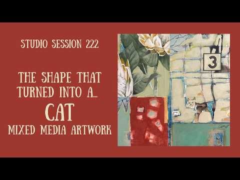 From Abstract Shape to Cat — Mixed Media Surprise Reveal / Studio Session 222
