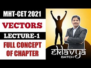 Vectors Full concept Practice 1 | Eklavya Batch for MHT-CET 2021 | Dinesh Sir