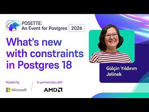 What's new with constraints in Postgres 18 | POSETTE: An Event for Postgres 2026