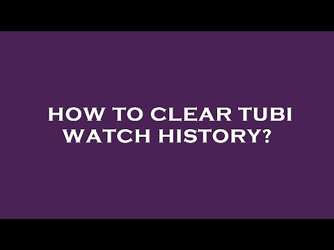 How to clear tubi watch history?