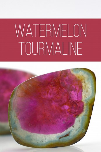 Watermelon Tourmaline Gemstone: Properties, Meanings, Value & More