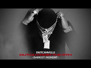 Dutchavelli - Darkest Moment (Official Audio)