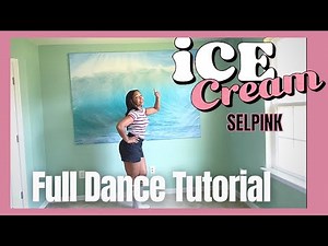 BLACKPINK 'ICE CREAM' - FULL DANCE TUTORIAL [Mirrored]