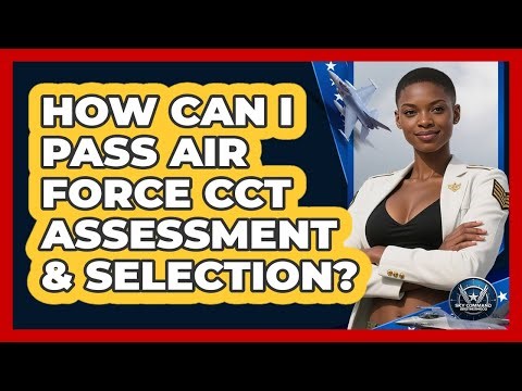 How Can I Pass Air Force CCT Assessment & Selection? - Sky Command Brotherhood