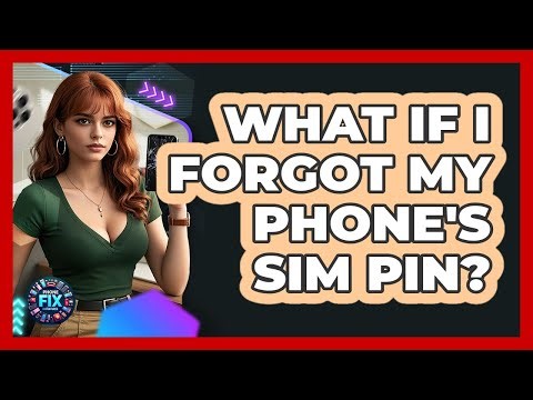 What If I Forgot My Phone's SIM PIN? - Phone Fix and Features