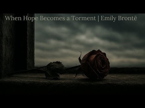 Emily Brontë’s “Hope” | A Haunting Poem Narrated Aloud