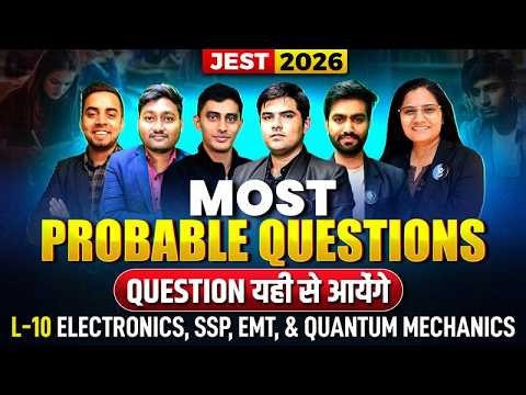 Electronics, SSP, EMT & Quantum Mechanics | Most Probable Question | Jest 2026 | Lec-10 | IFAS