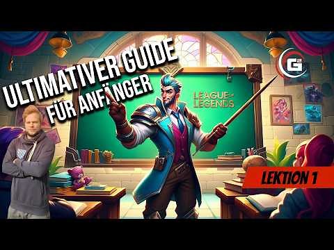 League of Legends Einsteiger-Guide 2025 Lektion 1 – Basiswissen + Welchen Champion soll ich spielen?