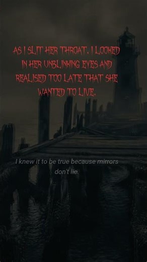 As I slit her throat, I looked in her unblinking eyes and realised too late that… | Two Line Terror