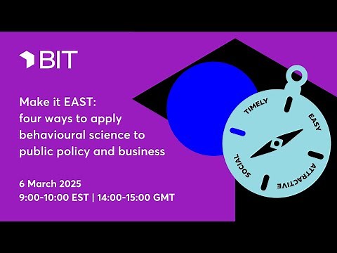 Make it EAST: four ways to apply behavioural science to public policy and business