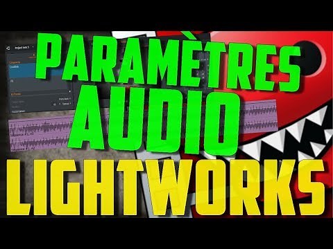 PARAMÈTRES AUDIO LIGHTWORKS | TUTO LIGHTWORKS #4