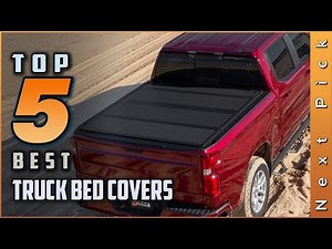 Top 5 Best Truck Bed Covers Review in 2024