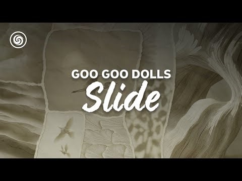 Goo Goo Dolls - Slide (lyrics)