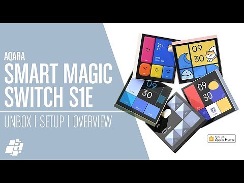 Control HomeKit With the Aqara Magic Switch S1E, Scene Panel S1, and MagicPad S1