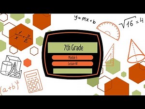 7th Grade Module 5 Lesson 18 (Eureka Math Squared)