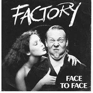 Factory - Face To Face