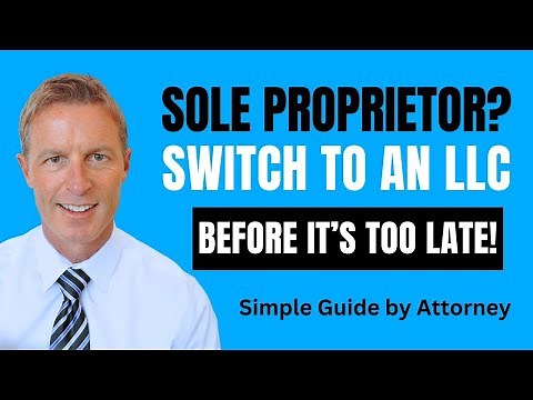 Switch from Sole Proprietor to an LLC (Why & How to Do It Right)