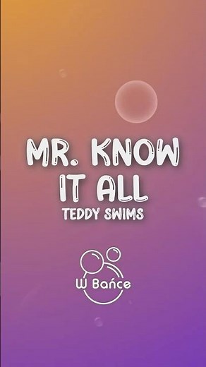 Teddy Swims - Mr. Know It All (Tekst/Lyrics) #teddyswims