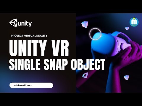 Tutorial Virtual Reality Unity Single Snapping #BelajarVR
