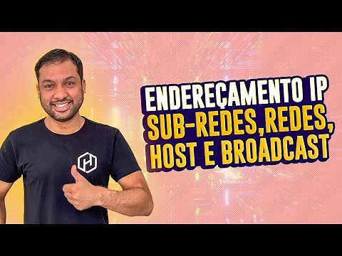 Endereçamento IP - Sub-Redes, Rede, Host e Broadcast