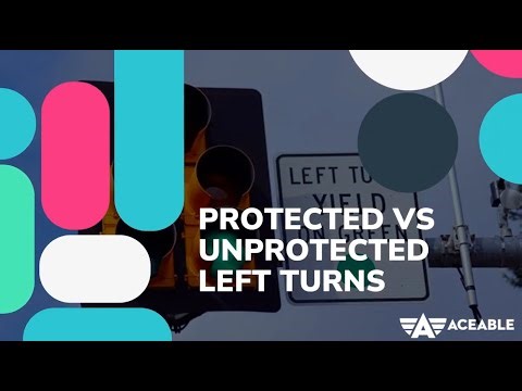 Left Turns Made Simple: Protected VS. Unprotected Left Turns